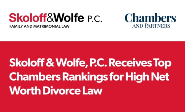 Skoloff & Wolfe, P.C. Receives Top Chambers Rankings for High Net Worth Divorce Law