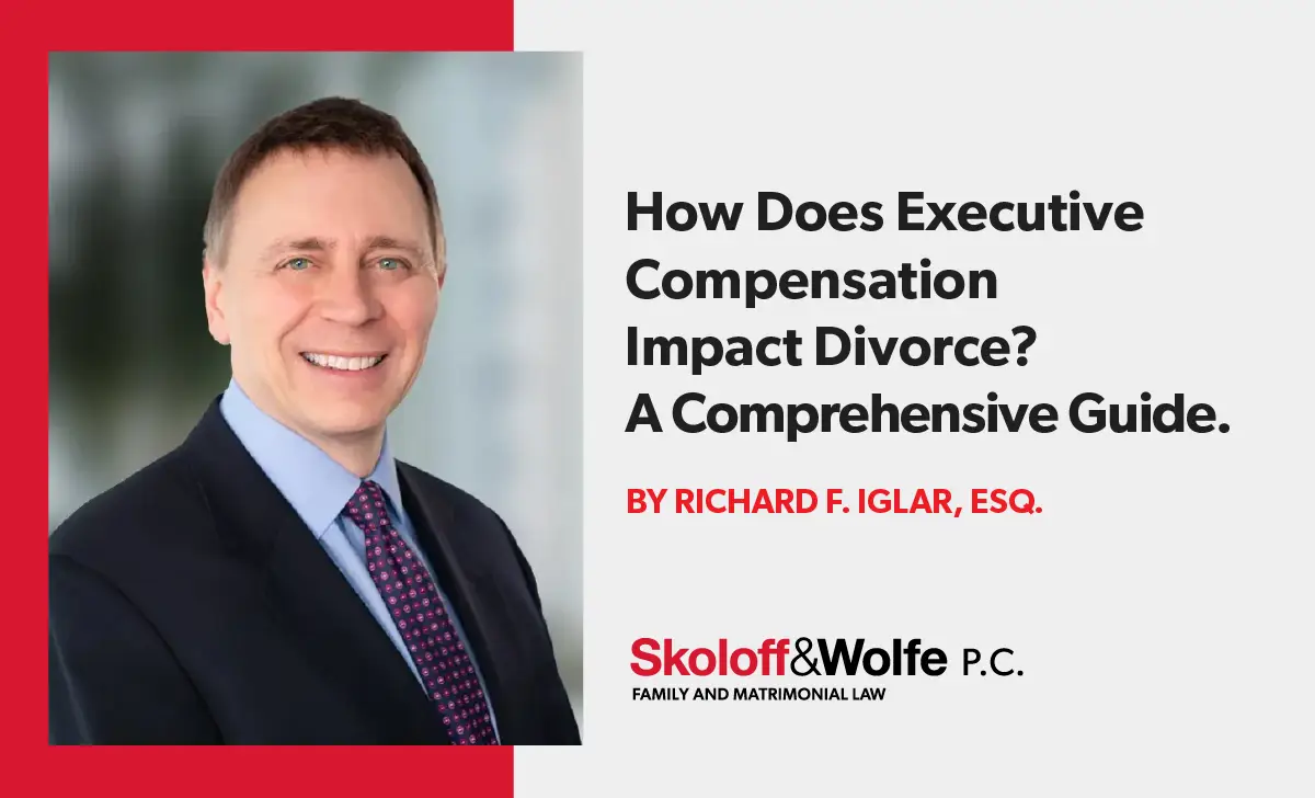 Graphic for Skoloff and Wolfe news post, "Executive Compensation Family Law Divorce Blog"