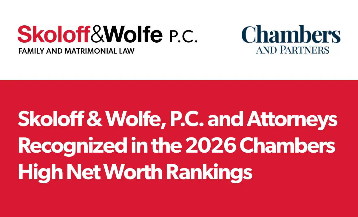 Skoloff & Wolfe, P.C. and Attorneys Recognized in the 2026 Chambers High Net Worth Rankings